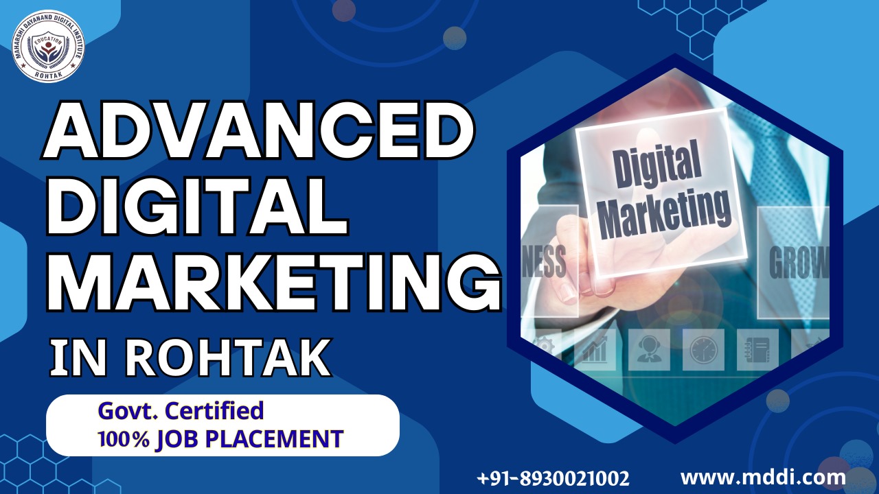 Advanced Digital Marketing Course institute in Rohtak, Delhi, Noida and Gurugram Govt. Certified