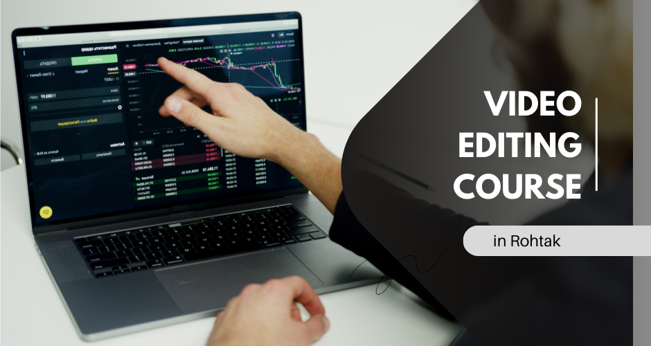 Video Editing course in Rohtak 